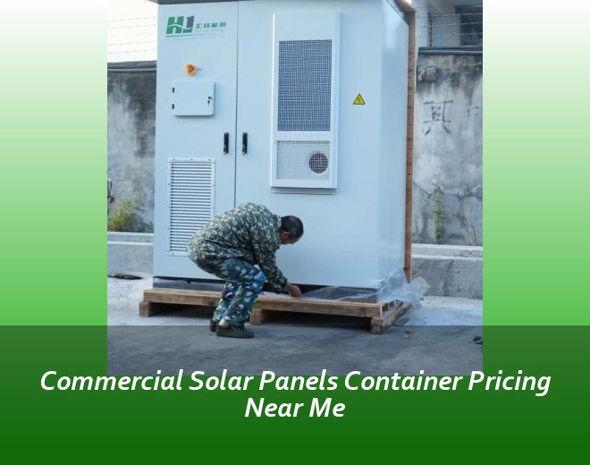 Commercial Solar Panels Container Pricing Near Me